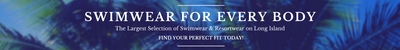 Swimwear For Every Body. The largest selection of swimwear & resortwear on Long Island. Find your perfect fit today!